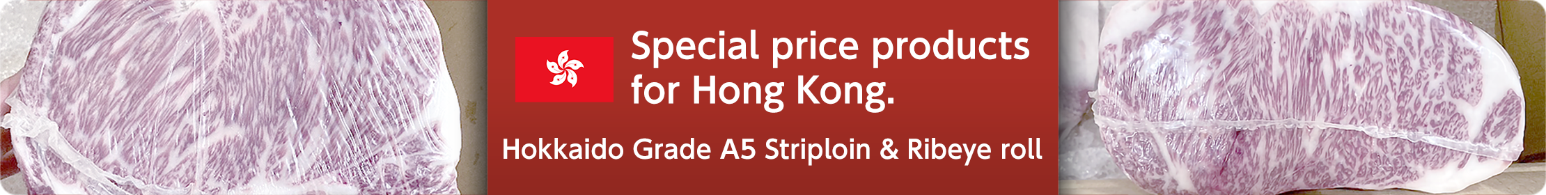 Special price products for Hong Kong. Hokkaido Grade A5 Striploin & Ribeye roll